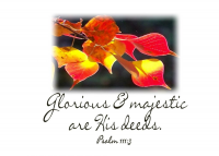 Glorious and majestic are His deeds...